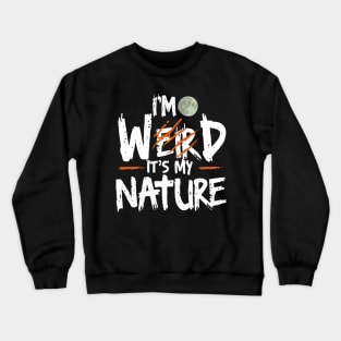 I'm Weird Wild It's My Nature Furry Fursona Otherkin Therian Crewneck Sweatshirt